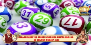 Hoạch định tài chính dành cho người chơi xổ số chuyên nghiệp 2026
